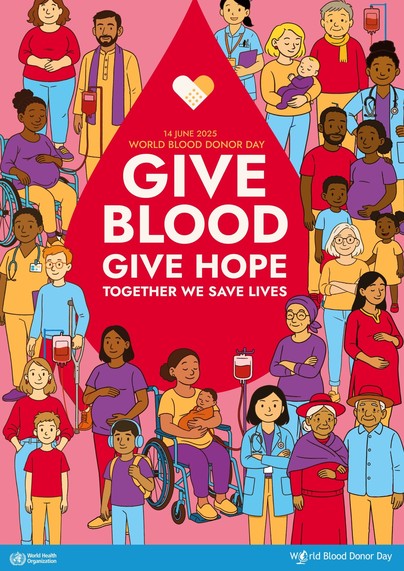 Poster for World Blood Donor Day by the World Health Organization. The text reads: 14 June 2025; give blood; give hope; together we save lives. Surrounding the text are bright cartoon drawings of several dozen people of various demographics, smiling and looking forward, a few of whom are receiving blood transfusions.